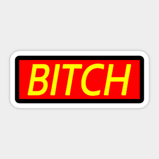 BITCH Sticker